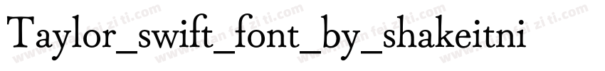 Taylor_swift_font_by_shakeitnichol字体转换