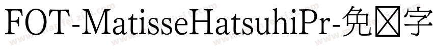 FOT-MatisseHatsuhiPr字体转换
