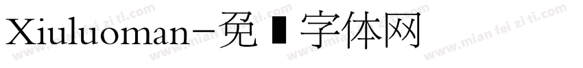 Xiuluoman字体转换