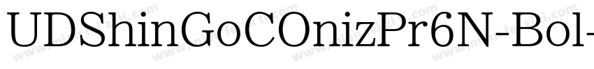 UDShinGoCOnizPr6N-Bol字体转换