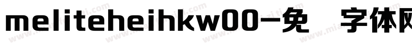 meliteheihkw00字体转换