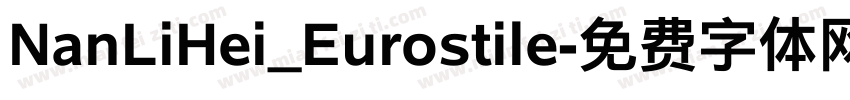 NanLiHei_Eurostile字体转换