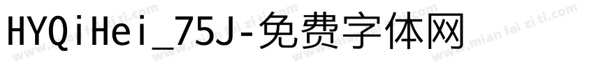 HYQiHei_75J字体转换