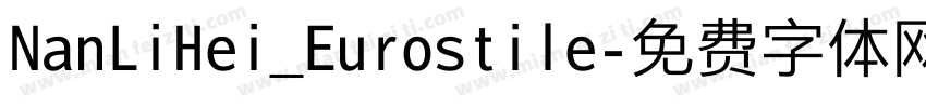 NanLiHei_Eurostile字体转换