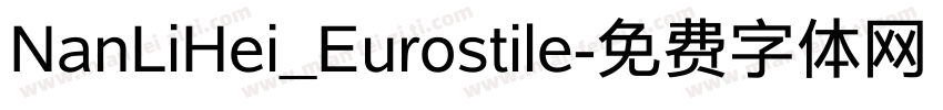 NanLiHei_Eurostile字体转换