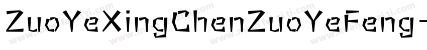 ZuoYeXingChenZuoYeFeng字体转换