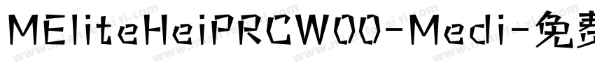 MEliteHeiPRCW00-Medi字体转换