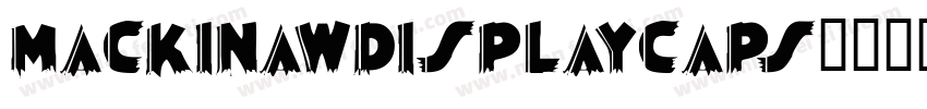 MackinawDisplayCaps字体转换