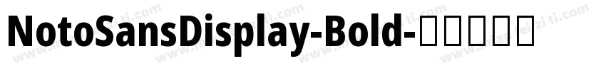 NotoSansDisplay-Bold字体转换