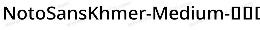 NotoSansKhmer-Medium字体转换