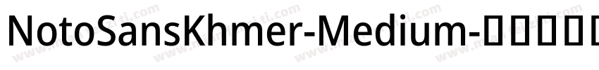NotoSansKhmer-Medium字体转换