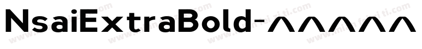 NsaiExtraBold字体转换