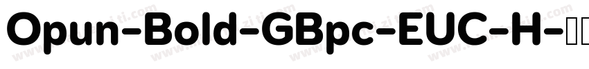 Opun-Bold-GBpc-EUC-H字体转换