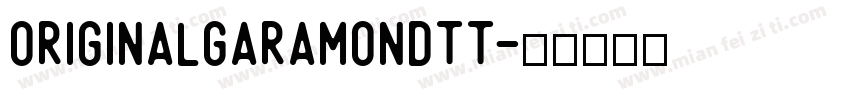 OriginalGaramondTT字体转换