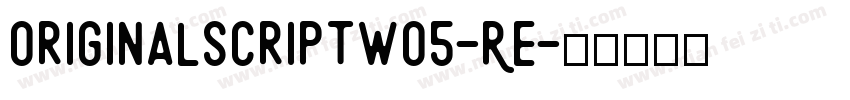 OriginalScriptW05-Re字体转换