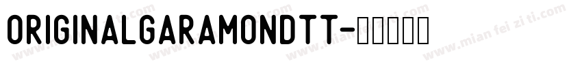OriginalGaramondTT字体转换