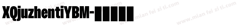 XQjuzhentiYBM字体转换