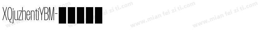 XQjuzhentiYBM字体转换