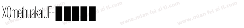 XQmeihuakaiJF字体转换