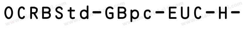OCRBStd-GBpc-EUC-H字体转换