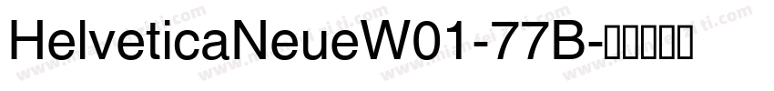 HelveticaNeueW01-77B字体转换