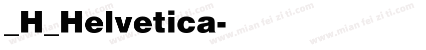 _H_Helvetica字体转换