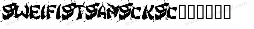 SweiFistSansCKsc字体转换