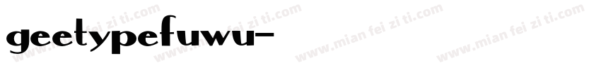 geetypefuwu字体转换