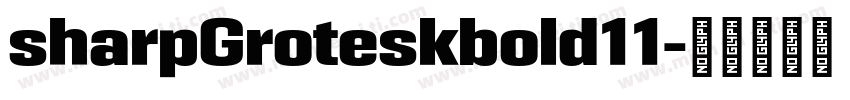 sharpGroteskbold11字体转换