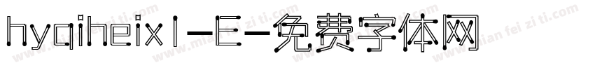 hyqiheix1-E字体转换