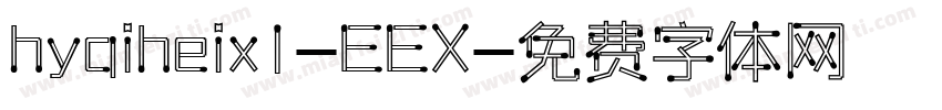 hyqiheix1-EEX字体转换