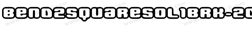 Bend2SquaresOl1Brk-2do8字体转换