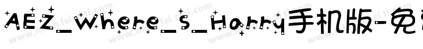 AEZ_Where_s_Harry手机版字体转换