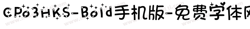 CPo3HKS-Bold手机版字体转换