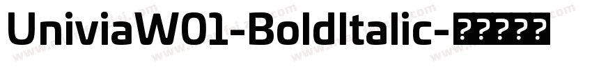 UniviaW01-BoldItalic字体转换