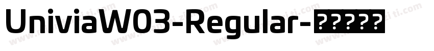 UniviaW03-Regular字体转换