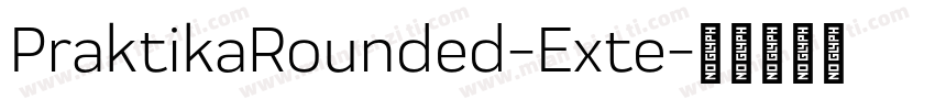 PraktikaRounded-Exte字体转换