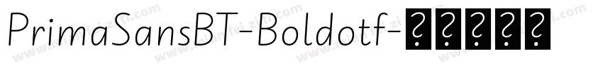PrimaSansBT-Boldotf字体转换