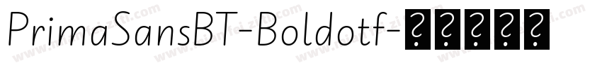 PrimaSansBT-Boldotf字体转换