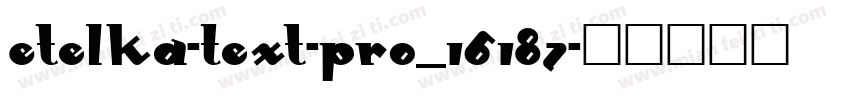 Etelka-Text-Pro_16187字体转换