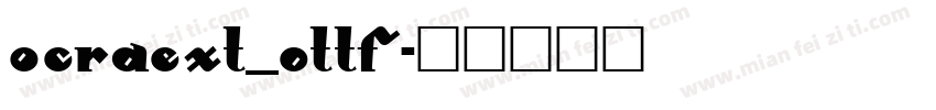 OCRAEXT_0TTF字体转换