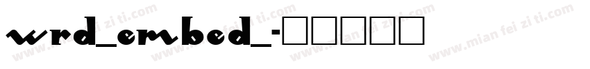 WRD_EMBED_字体转换