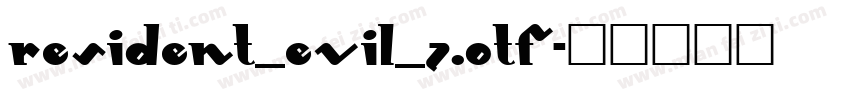 resident_evil_7.otf字体转换