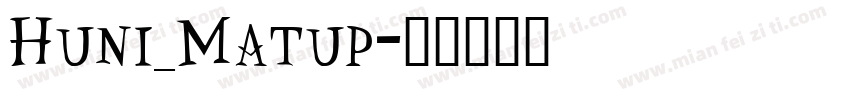 Huni_Matup字体转换