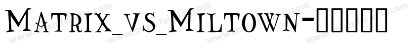 Matrix_vs_Miltown字体转换