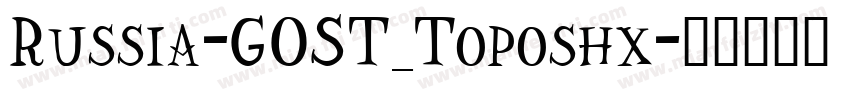 Russia-GOST_Toposhx字体转换