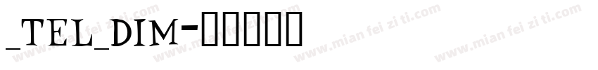 _tel_dim字体转换