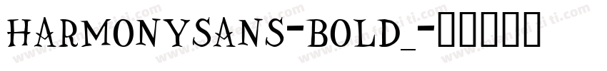 harmonysans-bold_字体转换