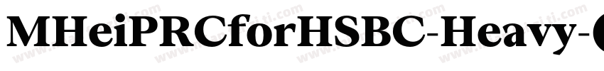 MHeiPRCforHSBC-Heavy字体转换