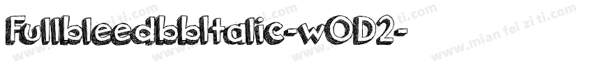 FullbleedbbItalic-wOD2字体转换
